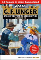 G. F. Unger Sonder-Edition Großband 10 - G. F. Unger Sonder-Edition Großband 10