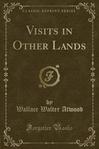 Visits in Other Lands (Classic Reprint)