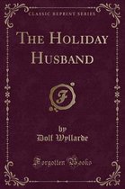 The Holiday Husband (Classic Reprint)