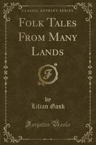 Folk Tales from Many Lands (Classic Reprint)