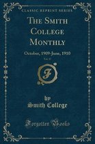 The Smith College Monthly, Vol. 17