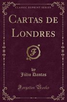 Cartas de Londres (Classic Reprint)