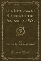 The Bivouac, or Stories of the Peninsular War, Vol. 1 of 2 (Classic Reprint)