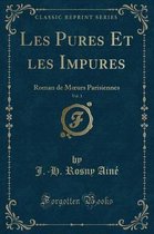 Les Pures Et Les Impures, Vol. 1