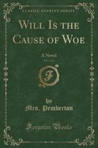 Will Is the Cause of Woe, Vol. 3 of 3