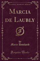 Marcia de Laubly (Classic Reprint)