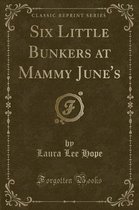 Six Little Bunkers at Mammy June's (Classic Reprint)