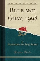 Blue and Gray, 1998 (Classic Reprint)