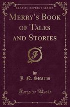 Merry's Book of Tales and Stories (Classic Reprint)
