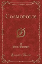 Cosmopolis (Classic Reprint)