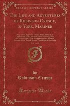 The Life and Adventures of Robinson Crusoe, of York, Mariner, Vol. 1 of 2