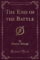 The End of the Battle (Classic Reprint)