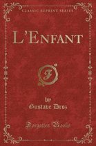 L'Enfant (Classic Reprint)