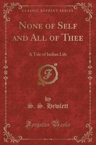 None of Self and All of Thee