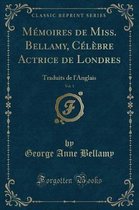 Memoires de Miss. Bellamy, Celebre Actrice de Londres, Vol. 1