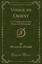 Voyage En Orient, Vol. 1