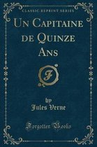 Un Capitaine de Quinze ANS (Classic Reprint)