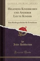 Helenens Kinderchen Und Anderer Leute Kinder