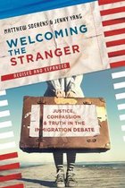 Welcoming the Stranger Justice, Compassion Truth in the Immigration Debate Revised