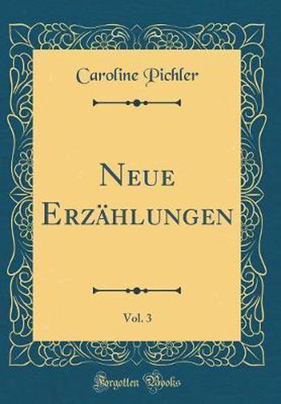 Neue Erzählungen, Vol. 3 (Classic Reprint)