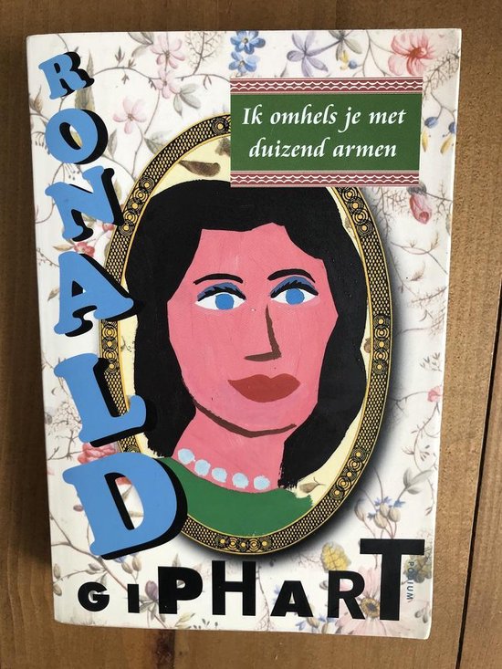 Ik Omhels Je Met Duizend Armen, Ronald Giphart