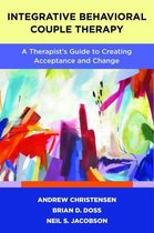 Integrative Behavioral Couple Therapy: A Therapist's Guide to Creating Acceptance and Change, Second Edition