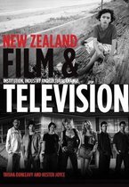 New Zealand Film and Television - Institution, Industry and Cultural Change