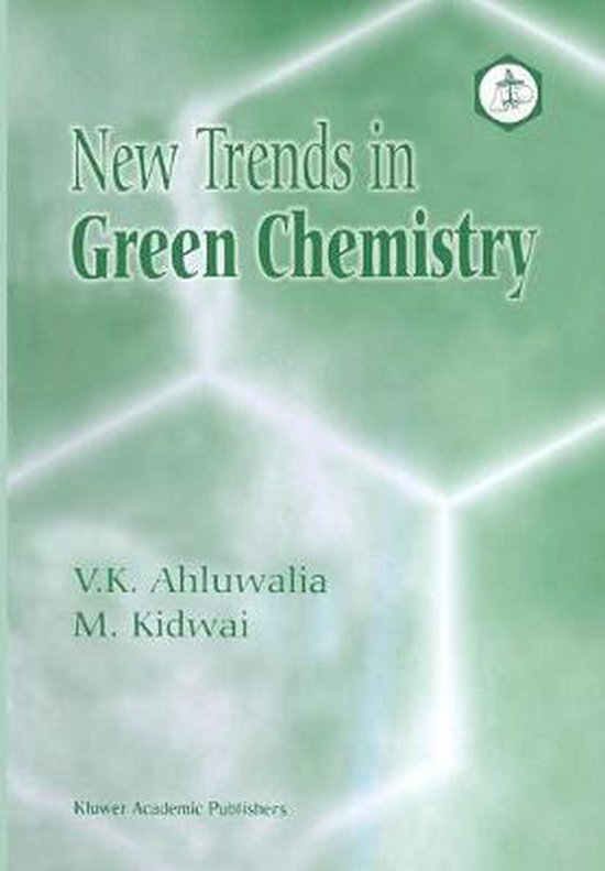 Bol Com New Trends In Green Chemistry 9789401571029 V K Ahluwalia Boeken