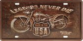 Wandbord – Mancave – Legends Never Die - Vintage - Retro -  Wanddecoratie – Reclame bord – Restaurant – Kroeg - Bar – Cafe - Horeca – Metal Sign – Mannen Cadeau – Route 66 – Motor - 15x30cm