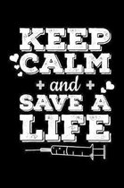 Keep Calm And Save A Life