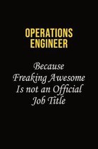 Operations Engineer Because Freaking Awesome Is Not An Official Job Title: Career journal, notebook and writing journal for encouraging men, women and