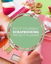 Do It Yourself Scrap Booking Project Planner: DIY Projects Crafts - Do It Yourself Projects - Steps To Take - Keep Track of Current Project - Knitting