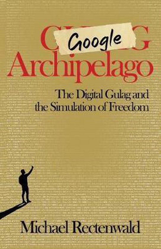 Google Archipelago 9781943003266 Michael Rectenwald Boeken
