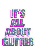 It's All About Glitter Colorful: Notebook for school