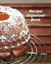 Recipe Organizer Book: Organizer to Collect Favorite Recipes