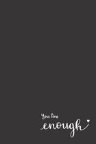 You Are Enough
