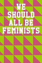 We Should All Be Feminists: Guitar Tab Notebook 6x9 120 Pages