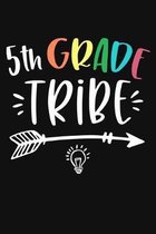 5th Grade Tribe: Funny Fifth Grade Teacher Gifts 1st First Day of School Blank Ruled 6x9 Notebook Back To School Writing Workbook Prese