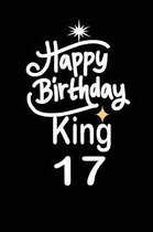 happy birthday king 17: funny and cute blank lined journal Notebook, Diary, planner Happy 17th seventeenth Birthday Gift for seventeen year ol