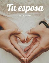 Tu Esposa: Mi destino