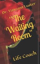 ''The Waiting Room''