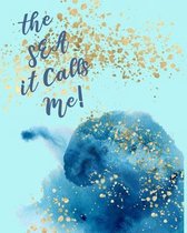 The Sea It Calls Me: Cruise Planner Journal Vacation Organizer