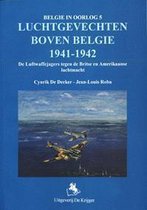 Belgie in Oorlog- Luchtgevechten Boven Belgie 1941-1942