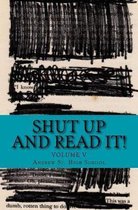Shut Up and Read It!: Volume V
