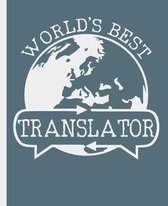World's Best Translator - A Composition Notebook for Language Mediators: Elegant Cover in Light Gray & Blue. College Ruled. 110 Pages. 7.5'' x 9.25''