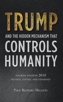 TRUMP And The Hidden Mechanism That Controls Humanity