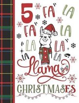 5 Fa La Fa La La La La La Llama Christmases