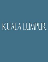 Kuala Lumpur: Decorative Book to Stack Together on Coffee Tables, Bookshelves and Interior Design - Add Bookish Charm Decor to Your