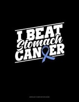 I Beat Stomach Cancer: Unruled Composition Book