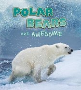 Polar Bears Are Awesome Polar Animals